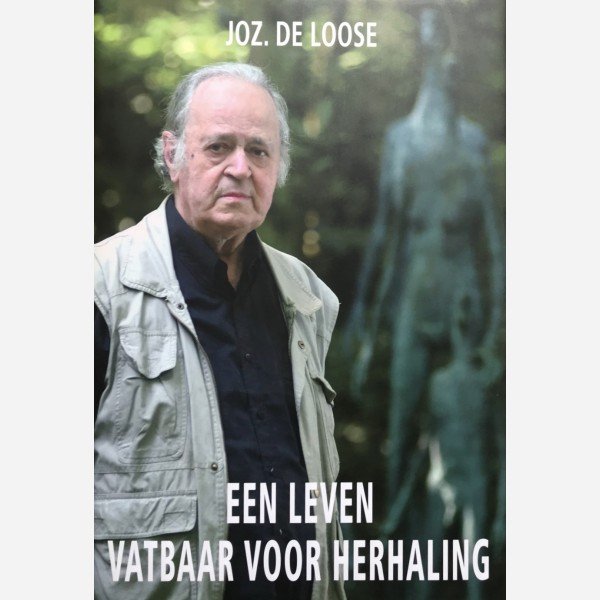 Joz. De Loose. Een leven vatbaar voor herhaling