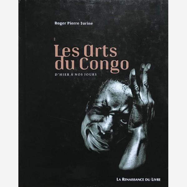 Les Arts du Congo d'hier &agrave; nos jours
