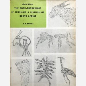 The Rock-Engravings of Griqualand & Bechuanaland South Africa
