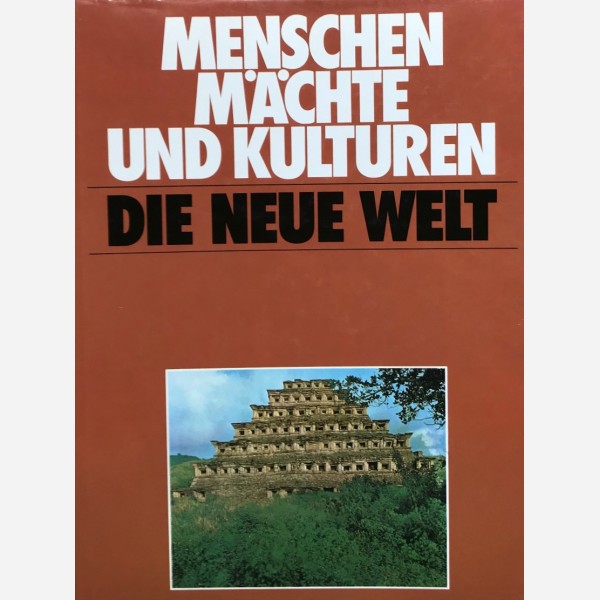 Menschen Mächte und Kulturen die Neue Welt