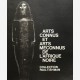 Arts connus et arts méconnus de l'Afrique noire