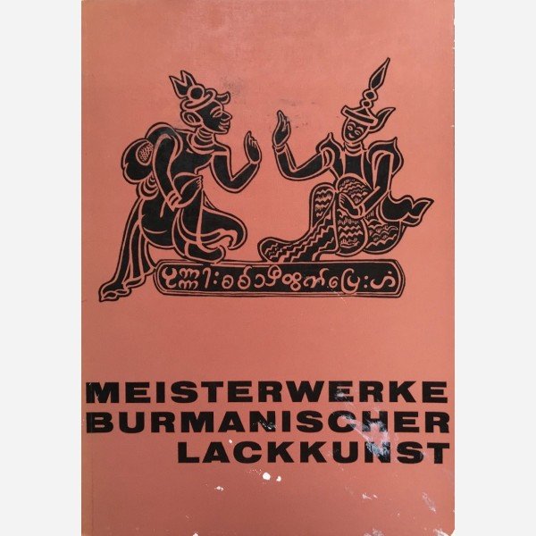 Meisterwerke Burmanischer Lackkunst