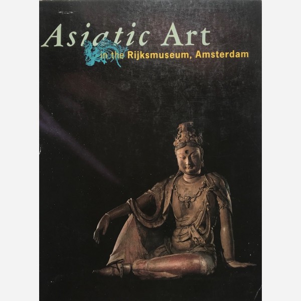 Asiatic Art in the Rijksmuseum, Amsterdam