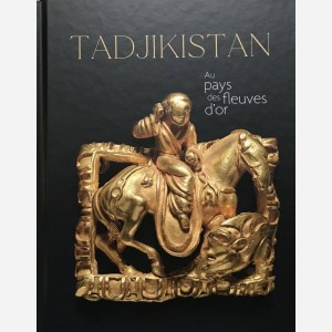 Tadjikistan. Au pays des fleuves d'or