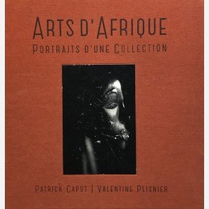 Arts d'Afrique : Portraits d'une Collection
