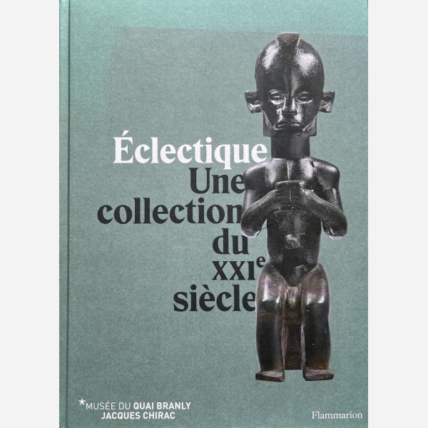 Eclectique. une collection du XXIe siècle