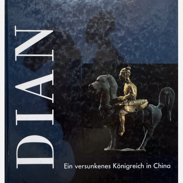 Dian. Ein versunkenes Königreich in China
