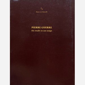 Pierre Guerre. Un érudit en son temps