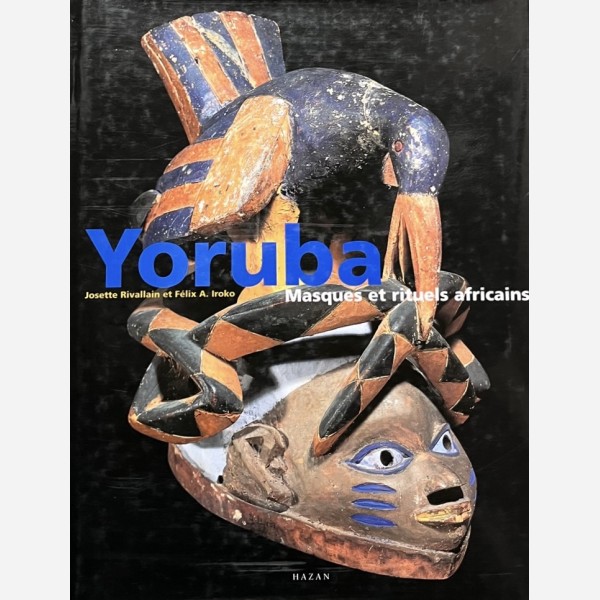 Yoruba : Masques et rituels africains