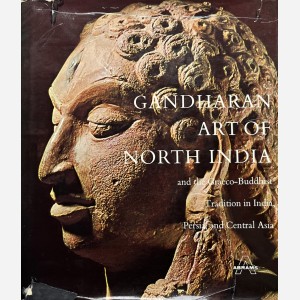 Gandharan Art of North India and the Graeco-Buddhist