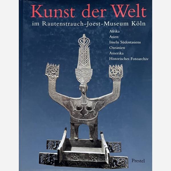 Kunst der Welt im Rautenstrauch-Joest-Museum K&ouml;ln