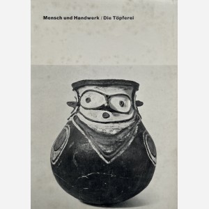 Mensch und Handwerk / Die Töpferei