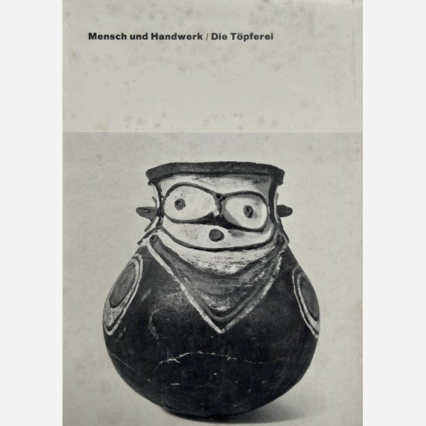 Mensch und Handwerk / Die Töpferei