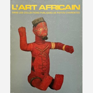 L'Art Africain dans les Collections Publiques de Poitou-Charentes