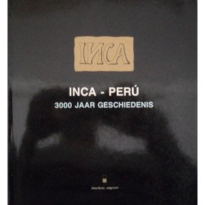 INCA - PERU 3000 jaar geschiedenis