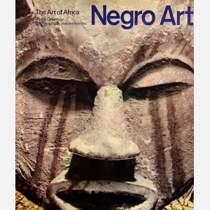 Negro Art. The Art of Africa