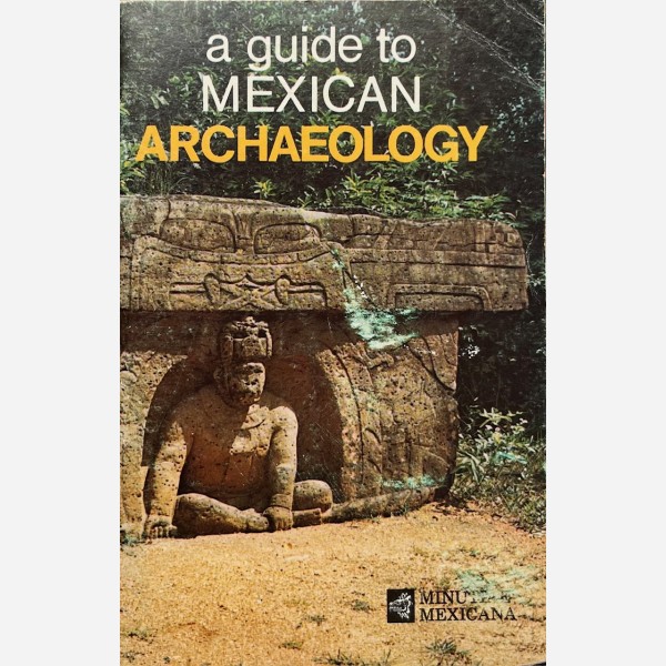 A guide to Mexican Archaeology