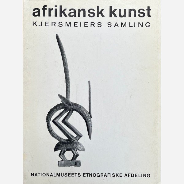 Afrikansk Kunst : Kjersmeiers Samling