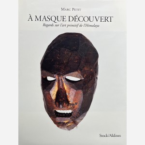 A masque découvert : Regards sur l'art primitif de l'Himalaya