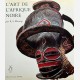 L'Art de l'Afrique Noire