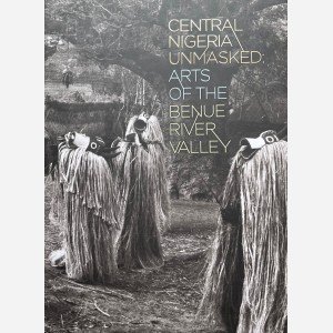 Central Nigeria Unmasked: Arts of the Benue River Valley