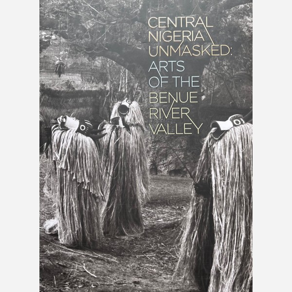 Central Nigeria Unmasked: Arts of the Benue River Valley