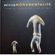 Micromonumentality/Micromonumentalité