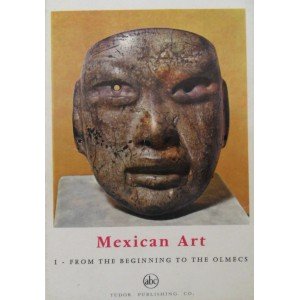 Mexican Art. I - From the beginning to the Olmecs