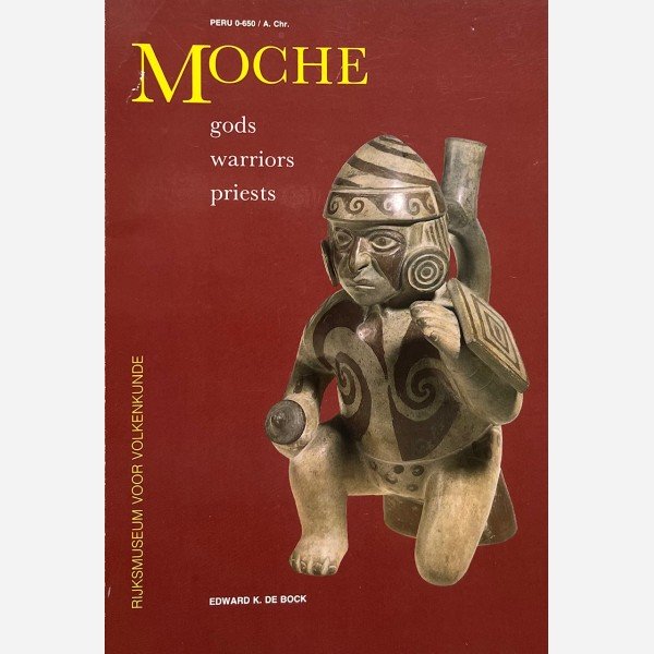 Moche. Gods Warriors Priests