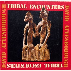 Tribal Encounters. David Attenborough