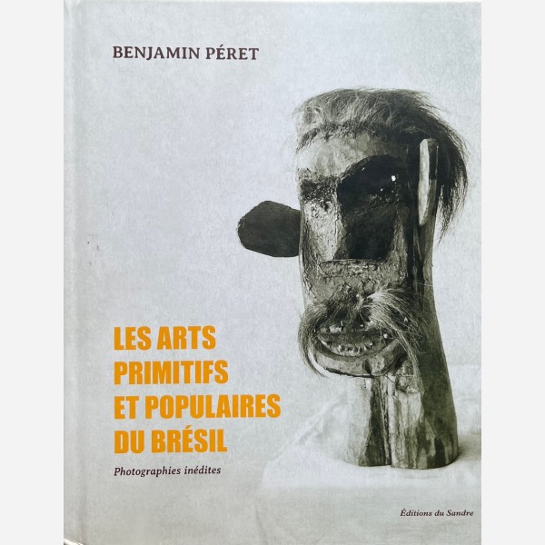 Les Arts Primitifs et Populaires du Br&eacute;sil