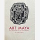 Art Maya. Du Mexique et du Guatémala