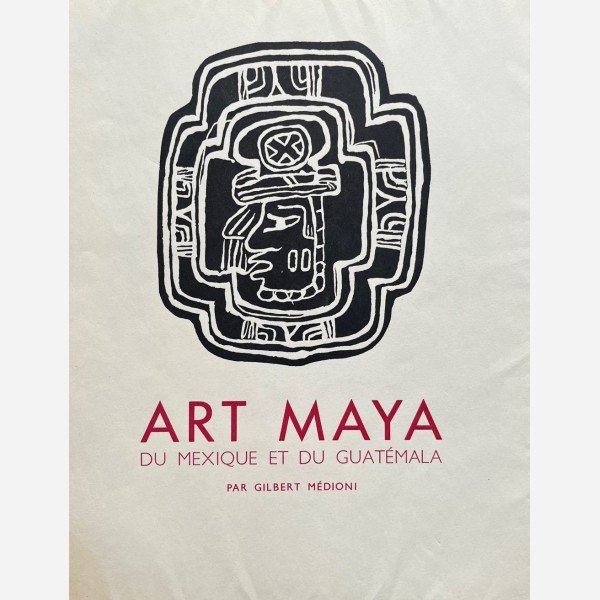 Art Maya. Du Mexique et du Guatémala