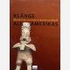 Klänge. Altamerikas. Musikinstrumente in Kunst und Kult