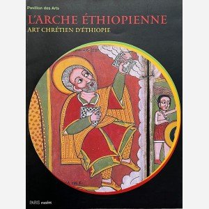 L'Arche Ethiopienne. Art chrétien d'Ethiopie
