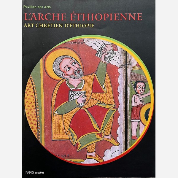 L'Arche Ethiopienne. Art chr&eacute;tien d'Ethiopie