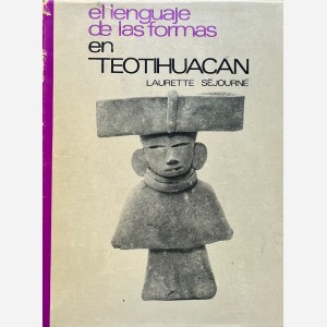 El Lenguaje de las formas en Teotihuacan