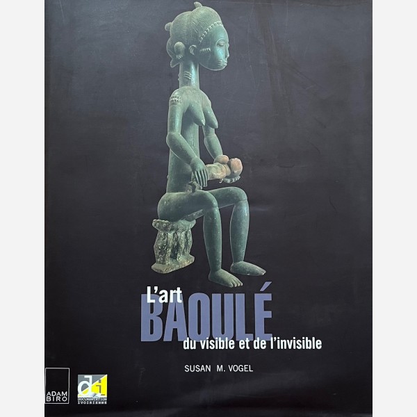 L'Art Baoul&eacute; du visibe et de l'invisible