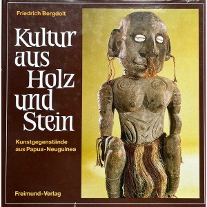 Kultur aus Holtz und Stein