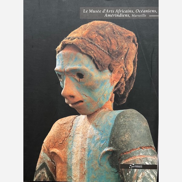 Le Mus&eacute;e d'Arts Africains, Oc&eacute;aniens, Am&eacute;rindiens, Marseille