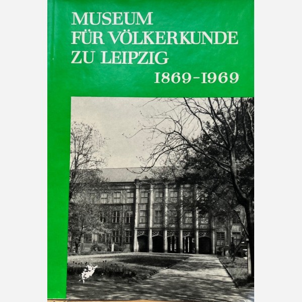 Museum f&uuml;r V&ouml;lkerkunde zu Leipzig 1869-1969