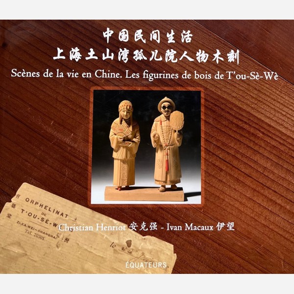 Sc&egrave;nes de la vie en Chine. Les figurines de bois de T' ou-S&egrave;-W&egrave;