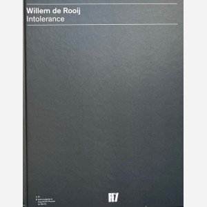 Willem de Rooij. Intolerance
