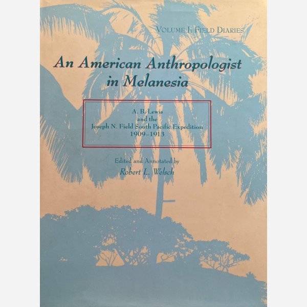 An American Anthropologist in Melanesia