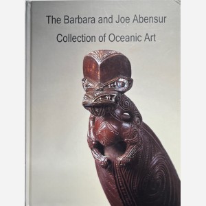 The Barbara and Joe Abensur. Collection of Oceanic Art