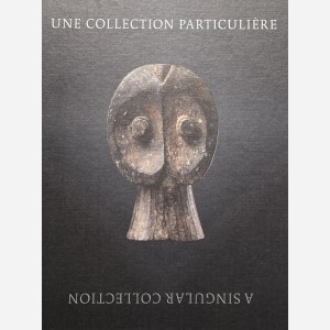 Une Collection Particulière/A Singular Collection