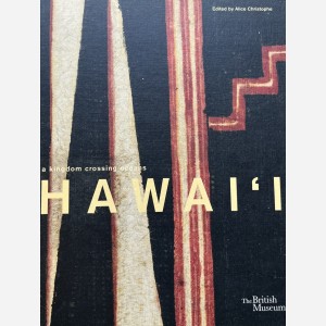 Hawai'i. A Kingdom crossing Oceans