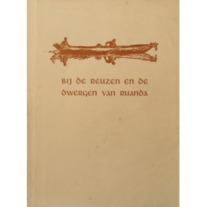 Bij de Reuzen en de Dwergen van Ruanda.