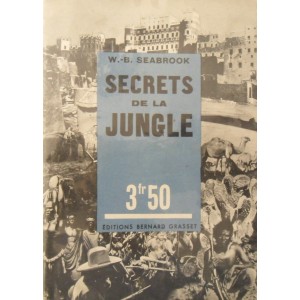 W.-B. Seabrook: Secrets de la Jungle