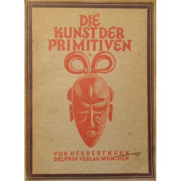 Herbert Kühn: Die Kunst der Primitiven.